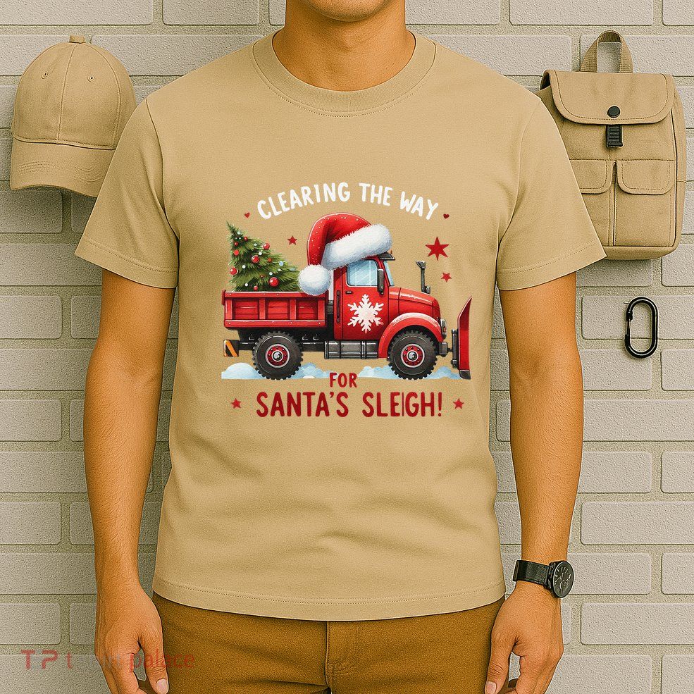 Christmas Snow Plow Clearing The Way For SantaS Snow Truck T-Shirt