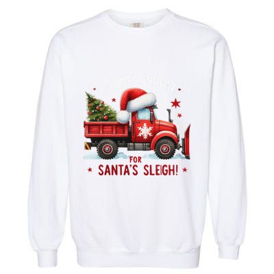 Christmas Snow Plow Clearing The Way For SantaS Snow Truck Garment-Dyed Sweatshirt