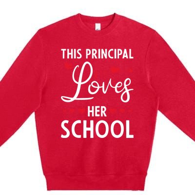 Cute School Principals Day This Principal Loves Her School Gift Premium Crewneck Sweatshirt