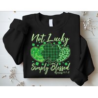 Cute St. Patrick's Day Not Lucky Simply Blessed Romans 4: 78 Sweatshirt