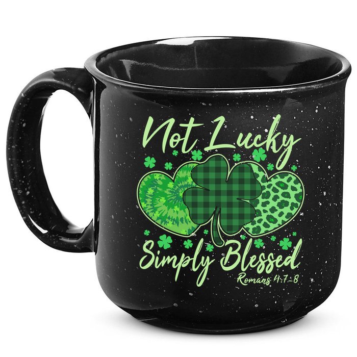 Cute St. Patrick's Day Not Lucky Simply Blessed Romans 4: 78 15oz Campfire Ceramic Mug