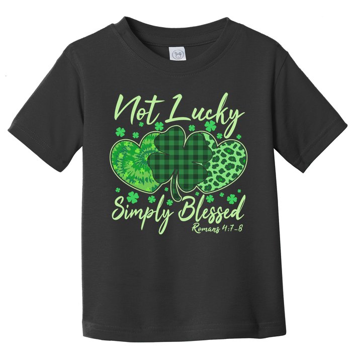 Cute St. Patrick's Day Not Lucky Simply Blessed Romans 4: 78 Toddler T-Shirt