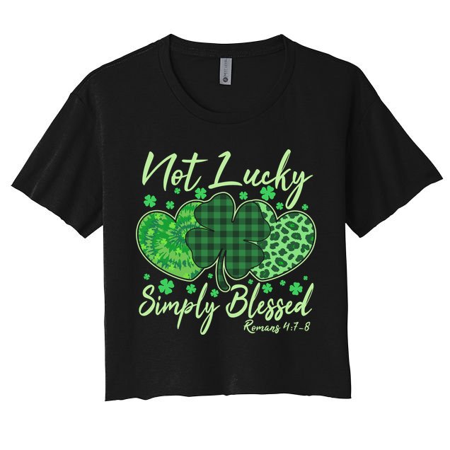 Cute St. Patrick's Day Not Lucky Simply Blessed Romans 4: 78 Crop Top