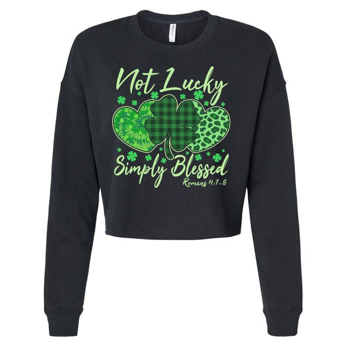 Cute St. Patrick's Day Not Lucky Simply Blessed Romans 4: 78 Cropped Pullover Crew