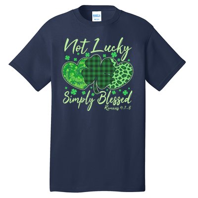 Cute St. Patrick's Day Not Lucky Simply Blessed Romans 4: 78 Tall T-Shirt