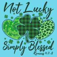 Cute St. Patrick's Day Not Lucky Simply Blessed Romans 4: 78 T-Shirt