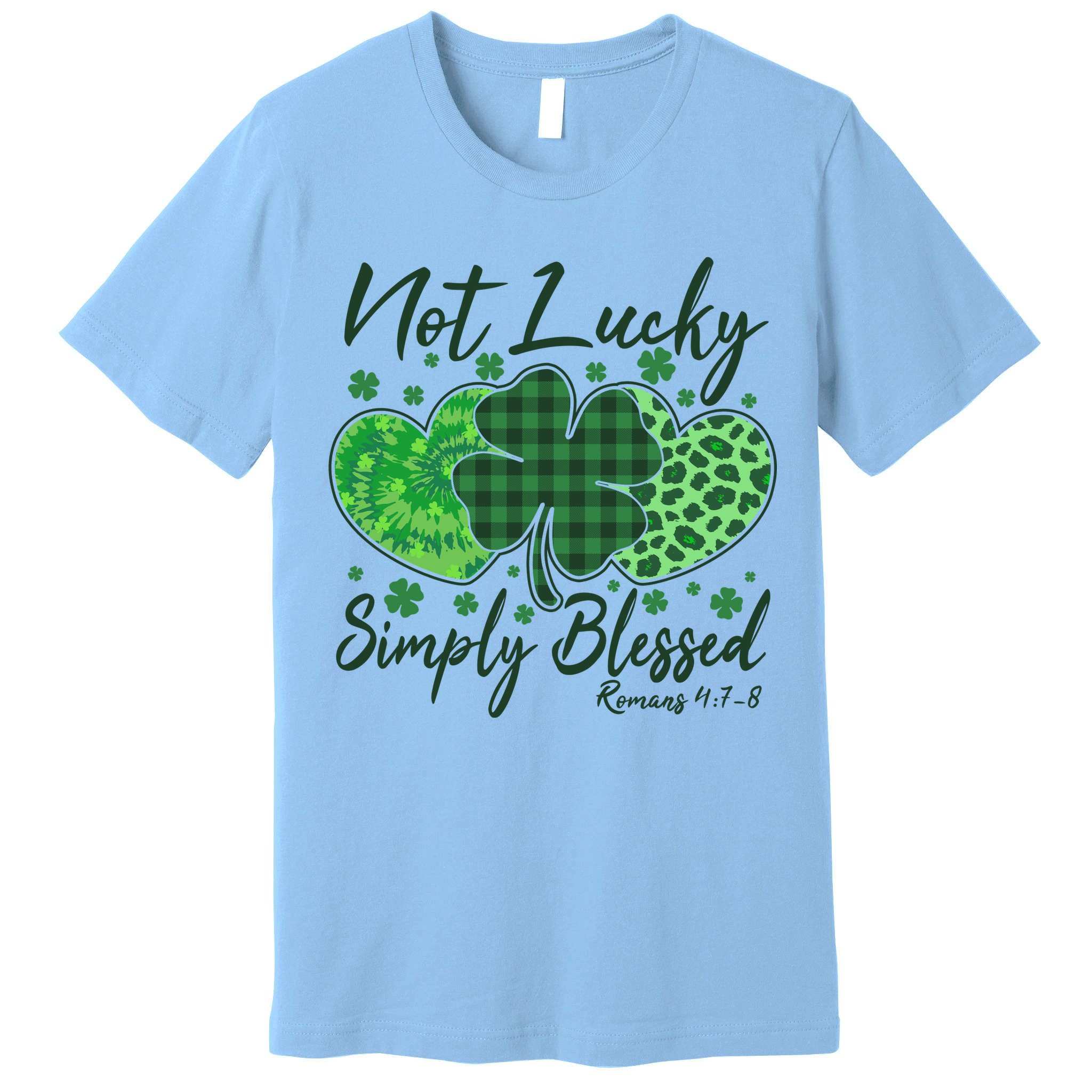 Cute St. Patrick's Day Not Lucky Simply Blessed Romans 4: 78 Premium T-Shirt