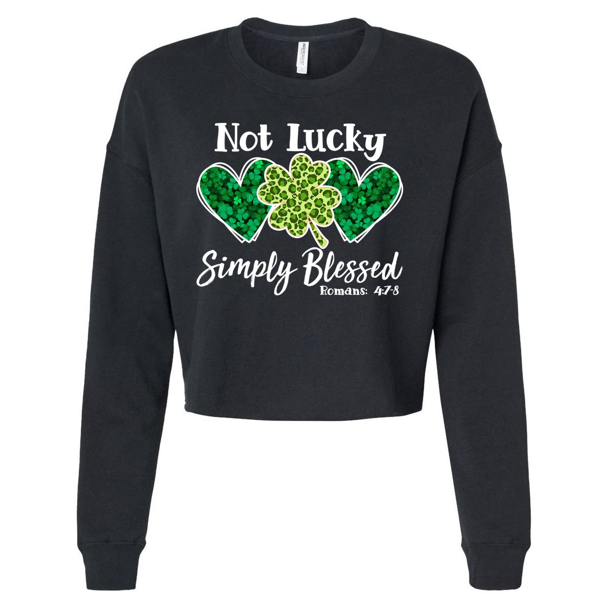 Cute St Patricks Day Not Lucky Simply Blessed Romans 4: 7 8 Cropped Pullover Crew