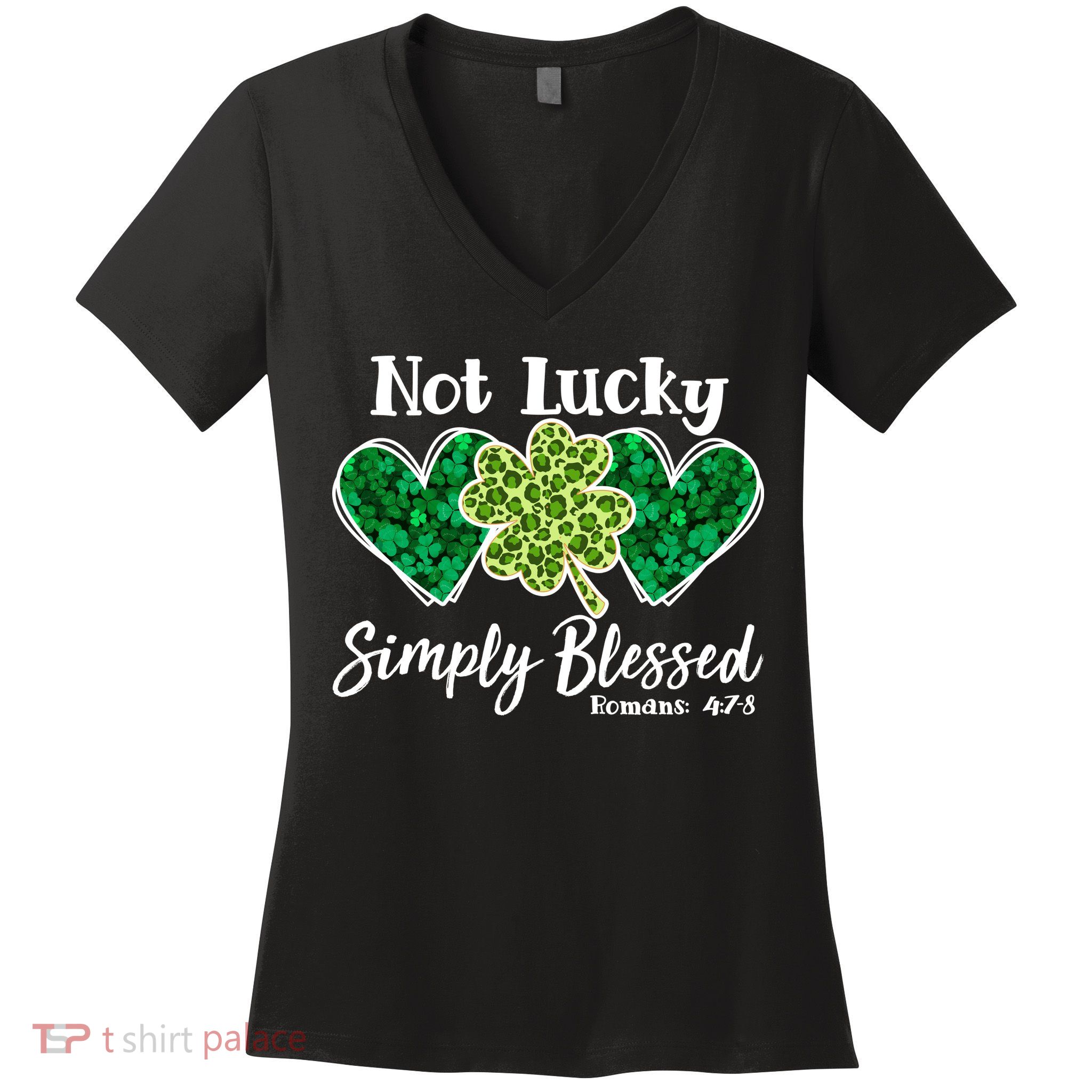 Cute St Patricks Day Not Lucky Simply Blessed Romans 4: 7 8 Women's V-Neck T-Shirt
