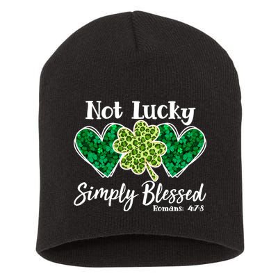 Cute St Patricks Day Not Lucky Simply Blessed Romans 4: 7 8 Short Acrylic Beanie