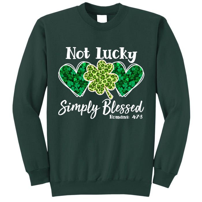 Cute St Patricks Day Not Lucky Simply Blessed Romans 4: 7 8 Tall Sweatshirt