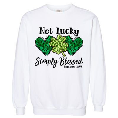Cute St Patricks Day Not Lucky Simply Blessed Romans 4: 7 8 Garment-Dyed Sweatshirt
