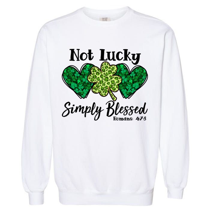 Cute St Patricks Day Not Lucky Simply Blessed Romans 4: 7 8 Garment-Dyed Sweatshirt