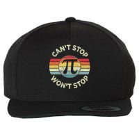  Can't Stop Pi Won't Stop Pi Day Math Teachers  Wool Snapback Cap