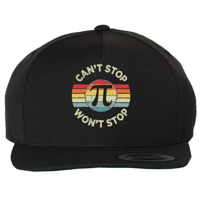  Can't Stop Pi Won't Stop Pi Day Math Teachers  Wool Snapback Cap