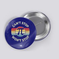  Can't Stop Pi Won't Stop Pi Day Math Teachers  Button