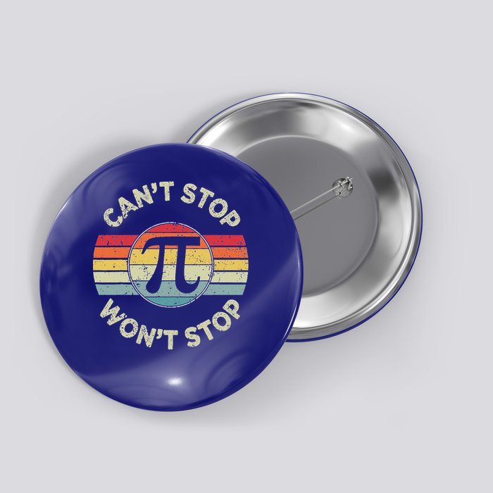  Can't Stop Pi Won't Stop Pi Day Math Teachers  Button