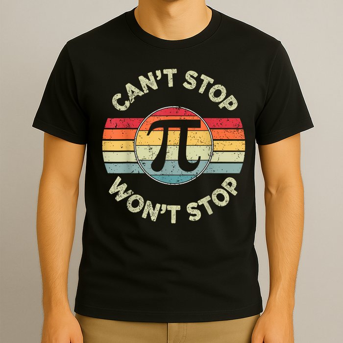 Can't Stop Pi Won't Stop Pi Day Math Teachers T-Shirt