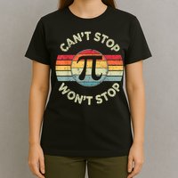 Can't Stop Pi Won't Stop Pi Day Math Teachers T-Shirt
