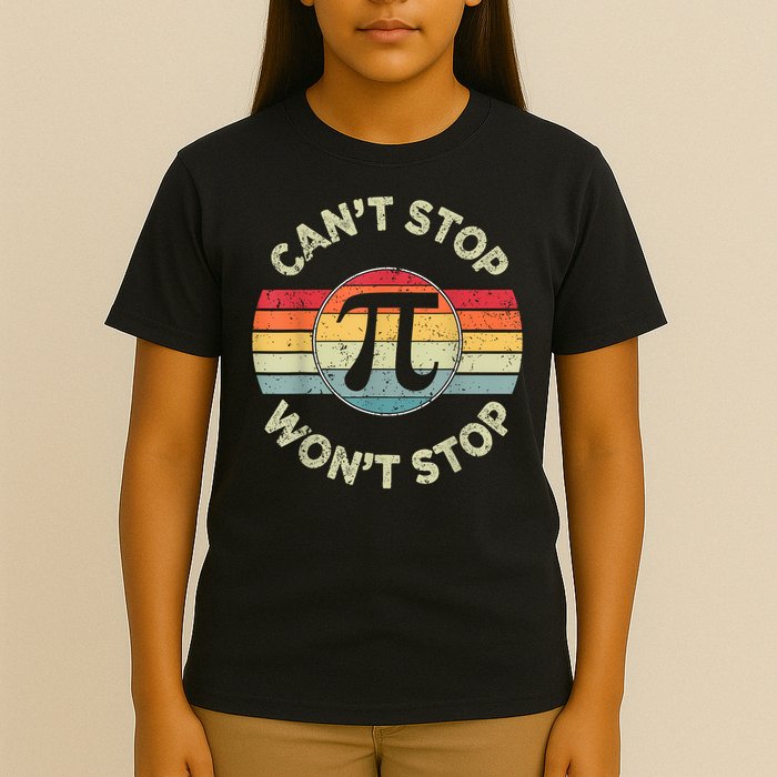Can't Stop Pi Won't Stop Pi Day Math Teachers T-Shirt