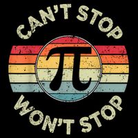 Can't Stop Pi Won't Stop Pi Day Math Teachers T-Shirt