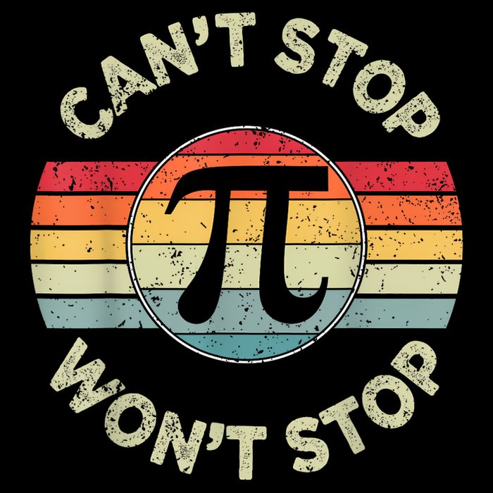 Can't Stop Pi Won't Stop Pi Day Math Teachers T-Shirt