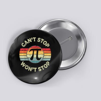 Can't Stop Pi Won't Stop Pi Day Math Teachers Button