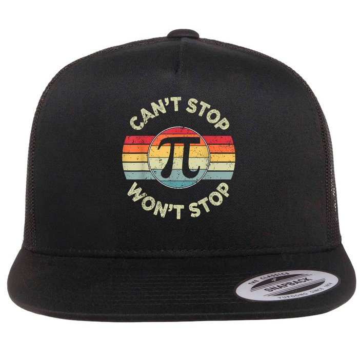 Can't Stop Pi Won't Stop Pi Day Math Teachers Flat Bill Trucker Hat