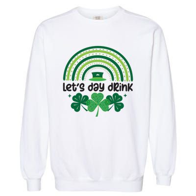 Cute St Patricks Day Lets Day Drink Green Shamrock Garment-Dyed Sweatshirt