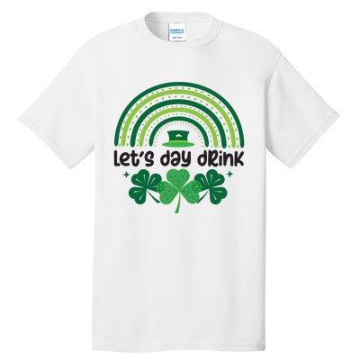 Cute St Patricks Day Lets Day Drink Green Shamrock Tall T-Shirt