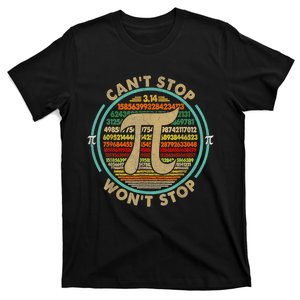 Can't Stop Pi Won't Stop Math Pi Day Funny Maths Club Gifts T-Shirt