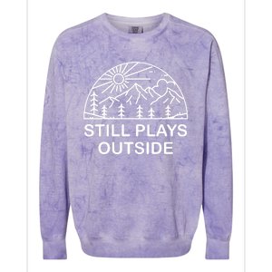 Camping Still Plays Outside Camper Hiking Lovers Gifts Colorblast Crewneck Sweatshirt