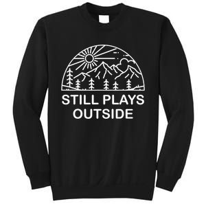 Camping Still Plays Outside Camper Hiking Lovers Gifts Sweatshirt