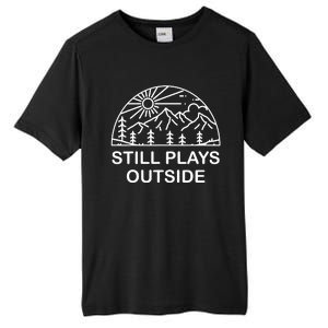 Camping Still Plays Outside Camper Hiking Lovers Gifts Tall Fusion ChromaSoft Performance T-Shirt