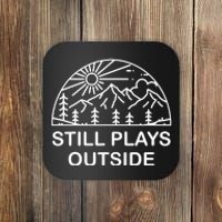 Camping Still Plays Outside Camper Hiking Lovers Gifts Coaster