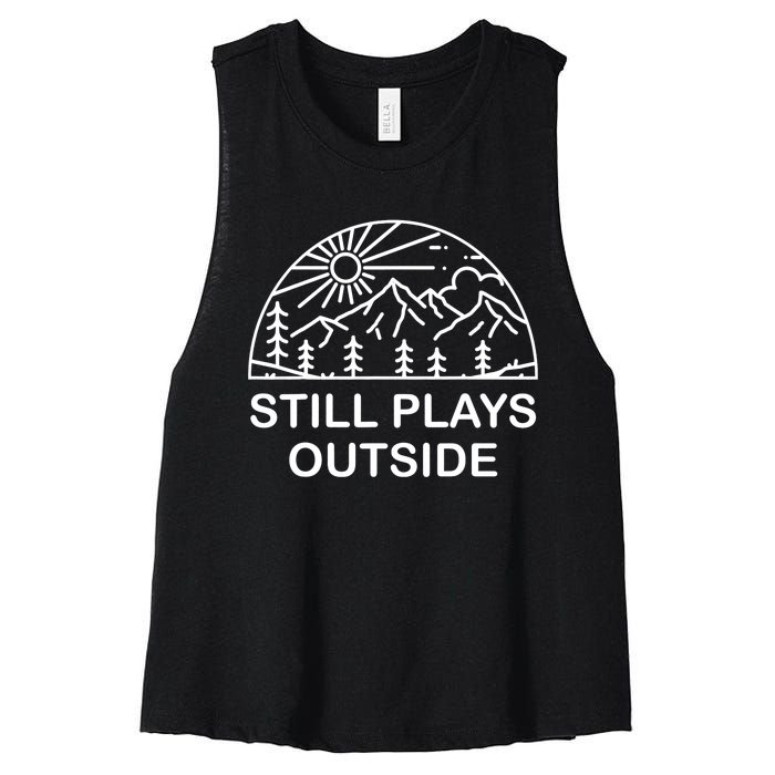 Camping Still Plays Outside Camper Hiking Lovers Gifts Women's Racerback Cropped Tank