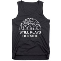 Camping Still Plays Outside Camper Hiking Lovers Gifts Tank Top