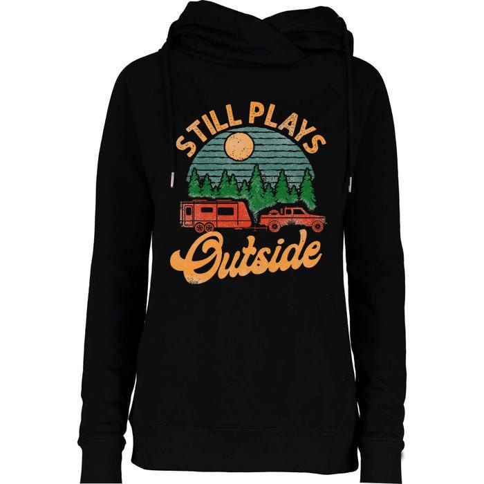 Camping Still Plays Outside Caravan Rv Trailer Womens Funnel Neck Pullover Hood