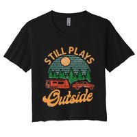 Camping Still Plays Outside Caravan Rv Trailer Women's Crop Top Tee