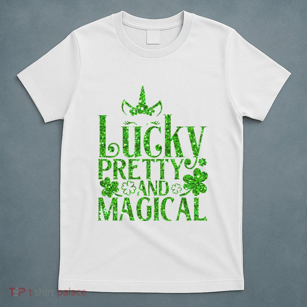 Cute St Patricks Day Lucky Pretty and Magical T-Shirt
