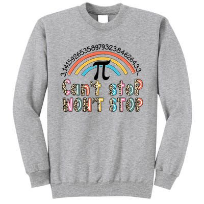 Can't Stop Pi Won't Stop Leopard Pi Day Math Lover Tall Sweatshirt