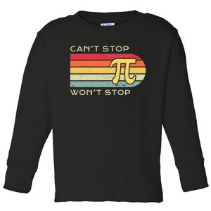 Can't Stop Pi Won't Stop Math Pi Day Funny Maths Club Toddler Long Sleeve Shirt