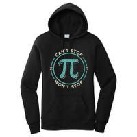 Can't Stop Pi Won't Stop Math Pi Day Funny Maths Club Women's Pullover Hoodie