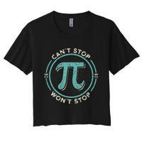 Can't Stop Pi Won't Stop Math Pi Day Funny Maths Club Women's Crop Top Tee