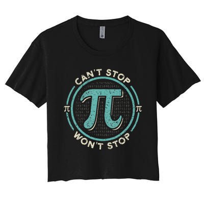 Can't Stop Pi Won't Stop Math Pi Day Funny Maths Club Women's Crop Top Tee