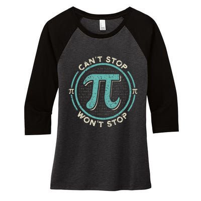 Can't Stop Pi Won't Stop Math Pi Day Funny Maths Club Women's Tri-Blend 3/4-Sleeve Raglan Shirt