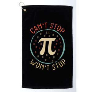 Can't Stop Pi Won't Stop Math Pi Day Funny Maths Teacher Platinum Collection Golf Towel