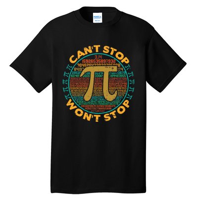 Can't Stop Pi Won't Stop Math Pi Day Funny Maths Teacher Tall T-Shirt