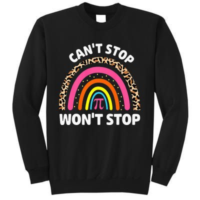 Can't Stop Pi Won't Stop Math Pi Day Teacher Leopard Rainbow Sweatshirt