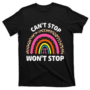 Can't Stop Pi Won't Stop Math Pi Day Teacher Leopard Rainbow T-Shirt